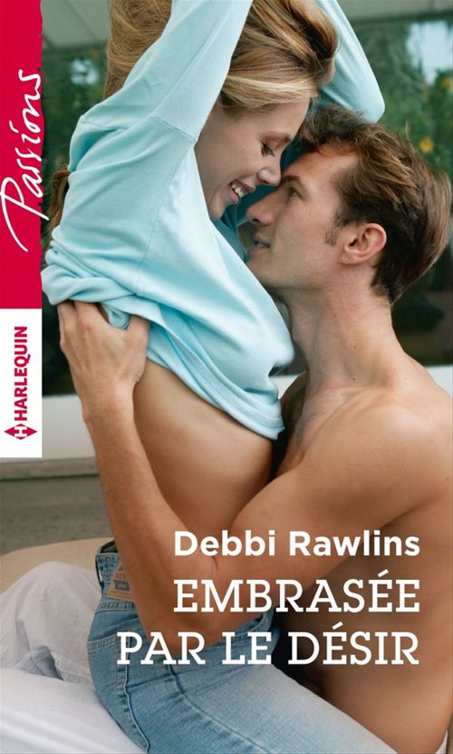 ebook cover of Embrasée par le désir, by Debbi Rawlins