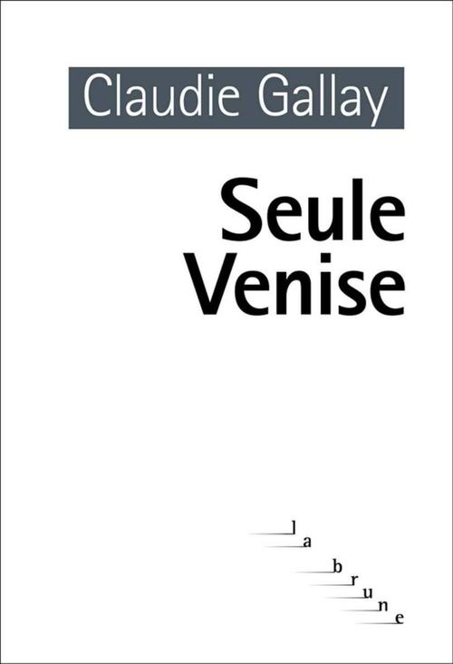 ebook cover of Seule Venise, by Claudie Gallay