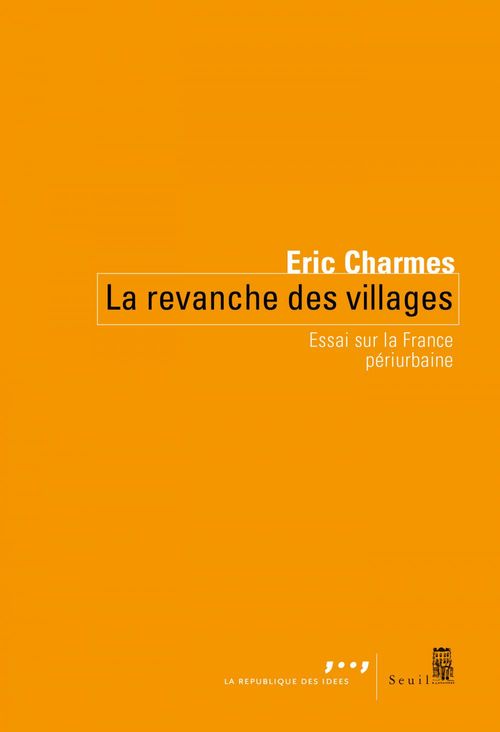 Couverture ebook de La revanche des villages - Essai sur la France périurbaine, de Eric Charmes