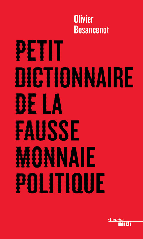 ebook cover of Petit dictionnaire de la fausse monnaie politique, by Olivier Besancenot