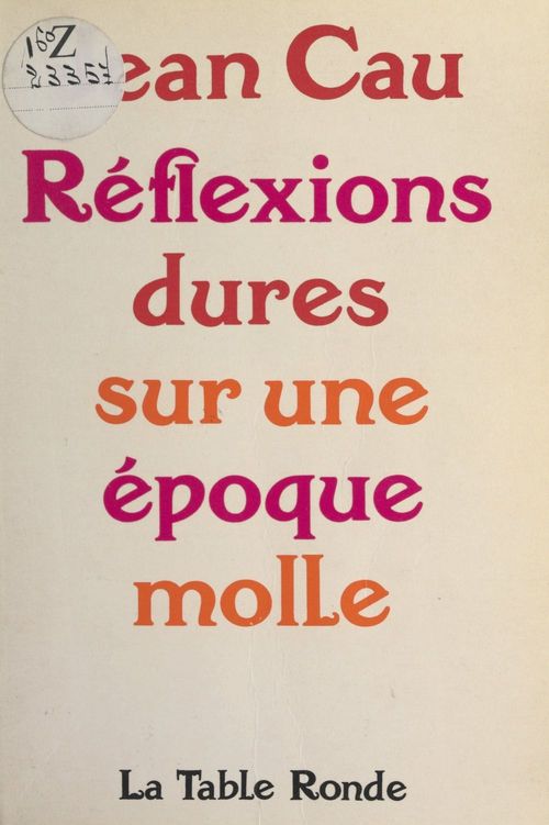 ebook cover of Réflexions dures sur une époque molle, by Jean Cau