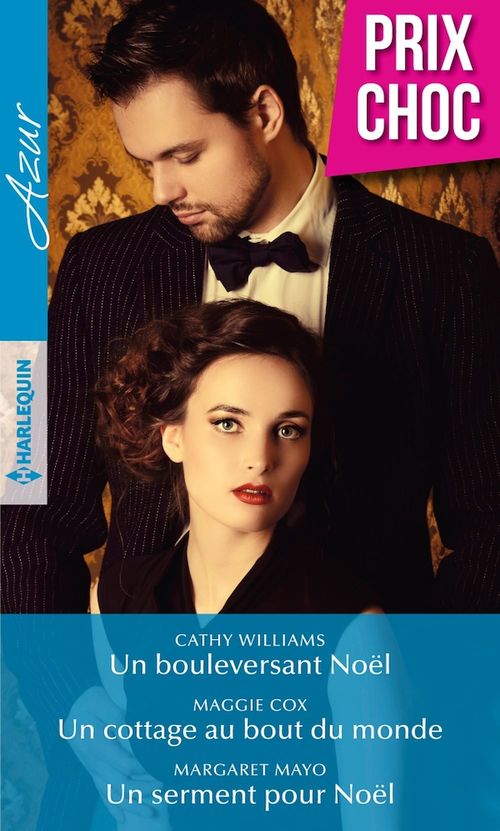 Couverture ebook de Un bouleversant Noël - Un cottage au bout du monde - Un serment pour Noël, de Maggie Cox, Margaret Mayo, Cathy Williams
