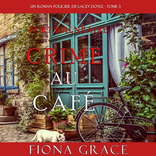 Couverture audiobook de Crime au Café (Un Roman Policier de Lacey Doyle - Tome 3), de Fiona Grace