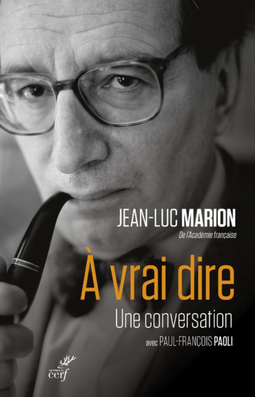 Couverture ebook de A VRAI DIRE - UNE CONVERSATION AVEC PAUL-FRANCOISPAOLI, de Jean-Luc Marion