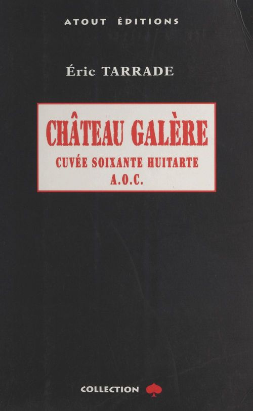 Couverture ebook de Château Galère : cuvée soixante-huitarde A.O.C., de Tarrade
