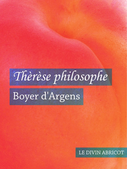 ebook cover of Thérèse Philosophe (érotique), by Boyer D''Argens