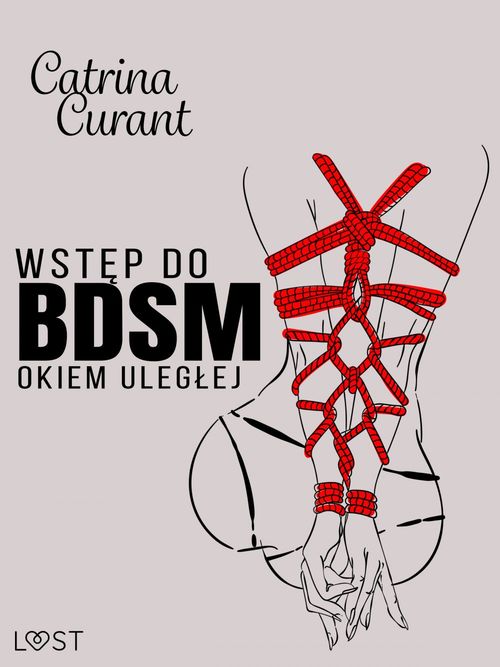 Couverture ebook de Wstep do BDSM: Okiem uleglej - przewodnik dla poczatkujacych, de Catrina Curant