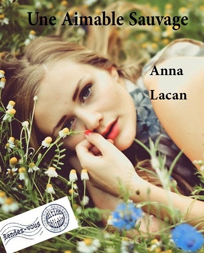 ebook cover of Une Aimable Sauvage, by Anna Lacan