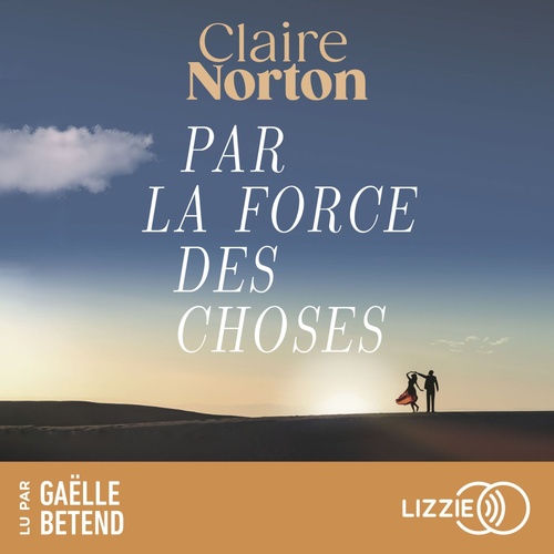 audiobook cover of Par la force des choses, by Claire Norton