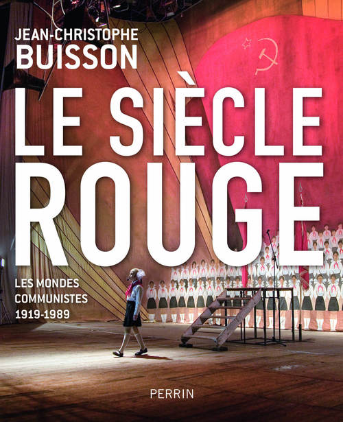 ebook cover of Le siècle rouge - Les mondes communistes 1919-1989, by Jean-Christophe Buisson