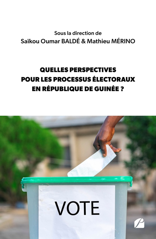 Couverture ebook de Quelles perspectives pour les processus électoraux en République de Guinée ?, de Collectif, Saikou oumar Balde, Mathieu Mérino