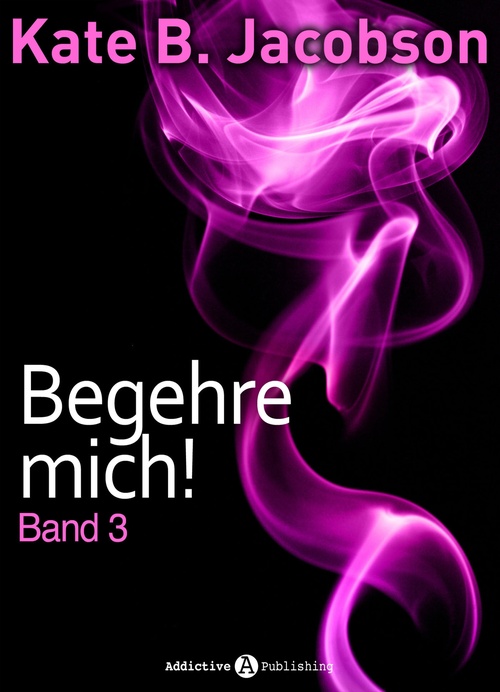 ebook cover of Begehre mich! - Band 3, by Kate B. Jacobson