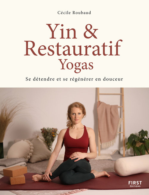 ebook cover of Yin et restauratif Yogas - Se détendre et se régénérer en douceur, by Cécile Roubaud