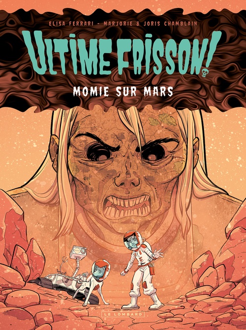 Couverture ebook de Ultime frisson !  - Momie sur Mars, de Joris Chamblain, Marjorie Chamblain