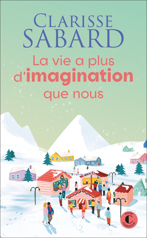Couverture ebook de La vie a plus d'imagination que nous, de Clarisse Sabard