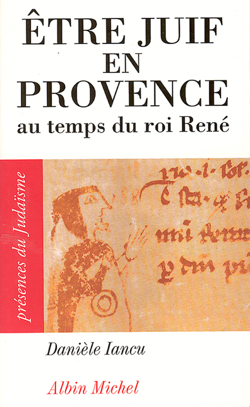 Couverture ebook de Etre juif en Provence au temps du roi René, de Danièle Iancu