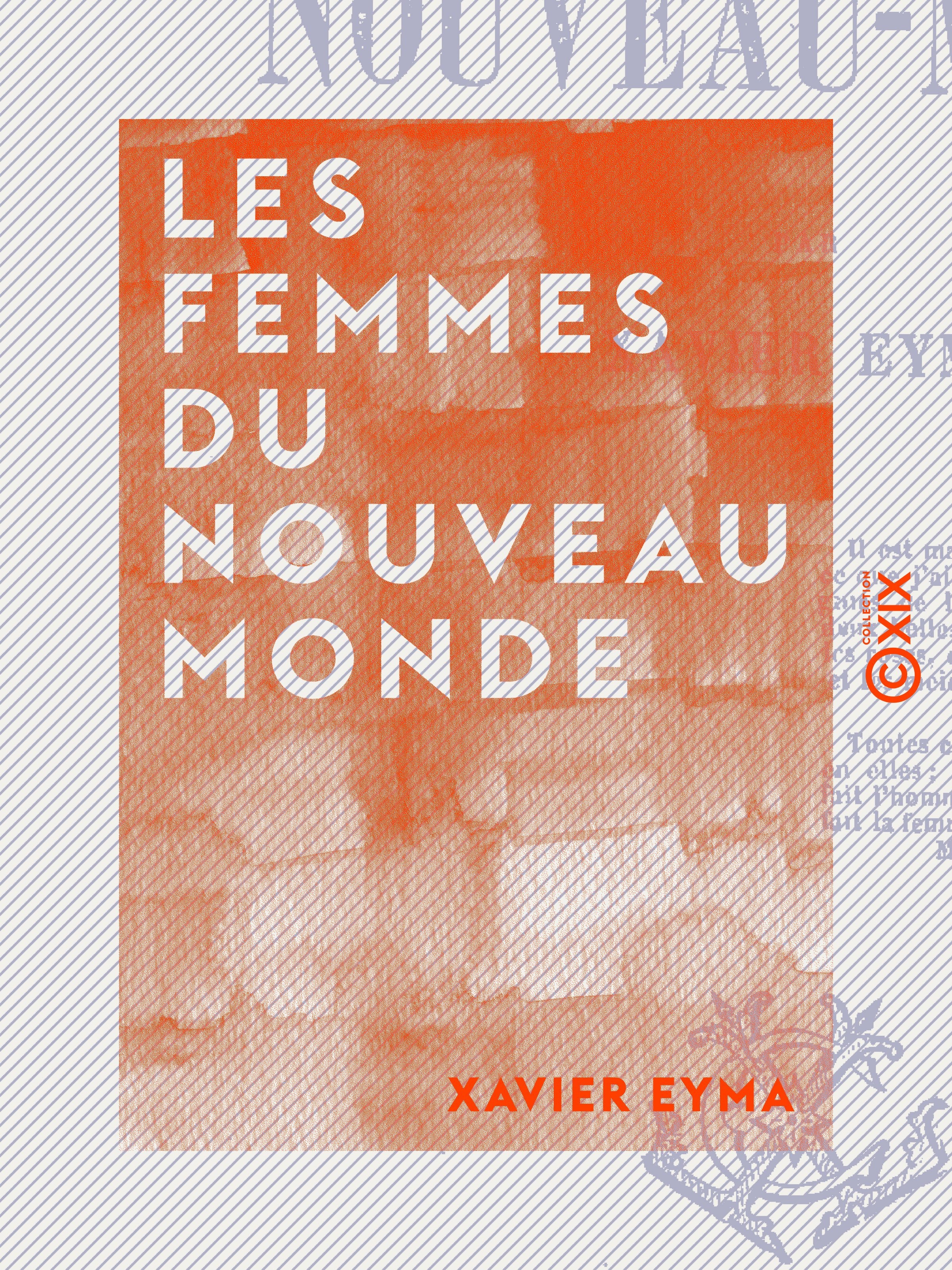 Couverture ebook de Les Femmes du Nouveau Monde, de Xavier Eyma