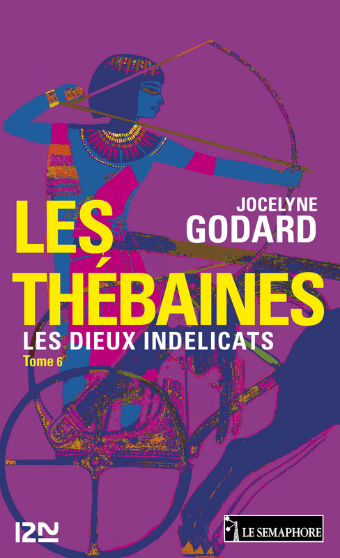 Couverture ebook de Les Thébaines - tome 6 Les dieux indélicats, de Jocelyne Godard