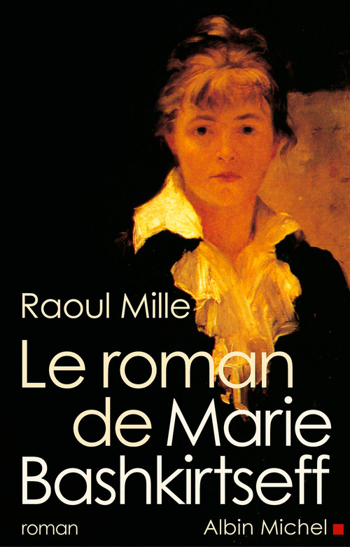 Couverture ebook de Le Roman de Marie Bashkirtseff, de Raoul Mille