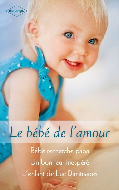 ebook cover of Le bébé de l'amour, by Helen Bianchin, Karen Rose Smith, Sheri Whitefeather