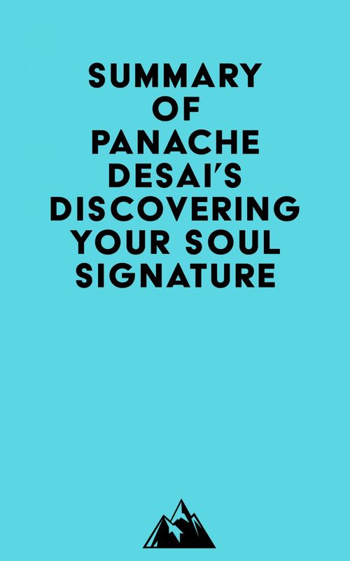 Couverture ebook de Summary of Panache Desai's Discovering Your Soul Signature, de Everest Media