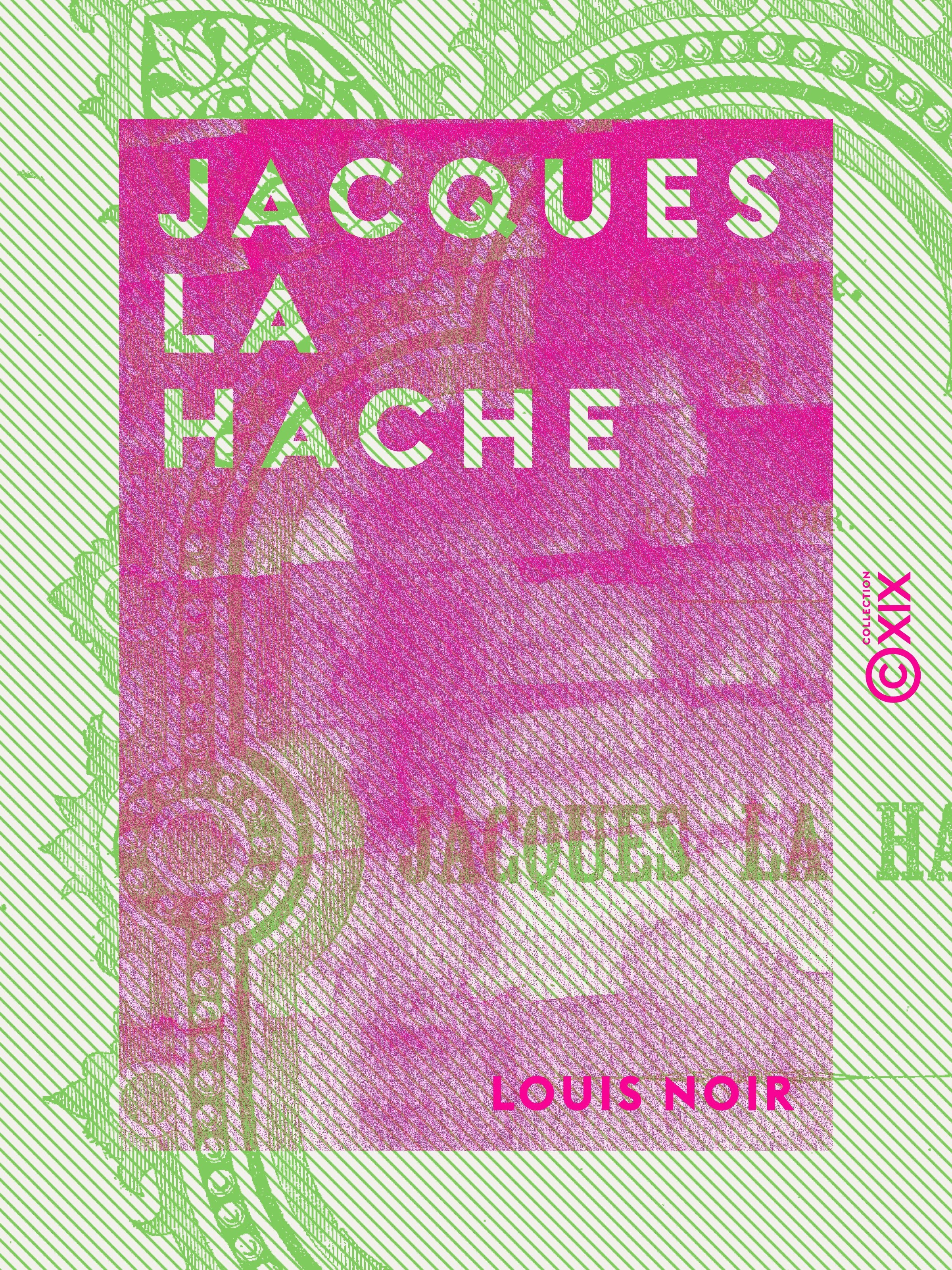 Couverture ebook de Jacques la Hache, de Louis Noir