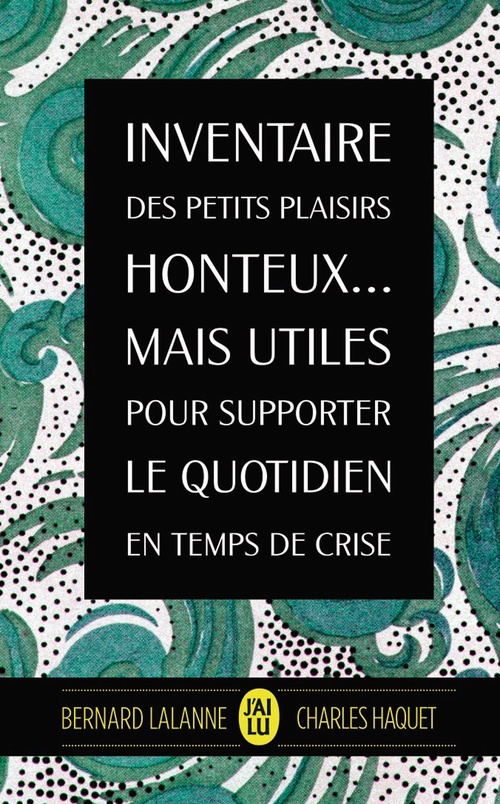 ebook cover of Inventaire des petits plaisirs honteux mais utiles pour supporter le quotidien, by Charles Haquet, Bernard Lalanne