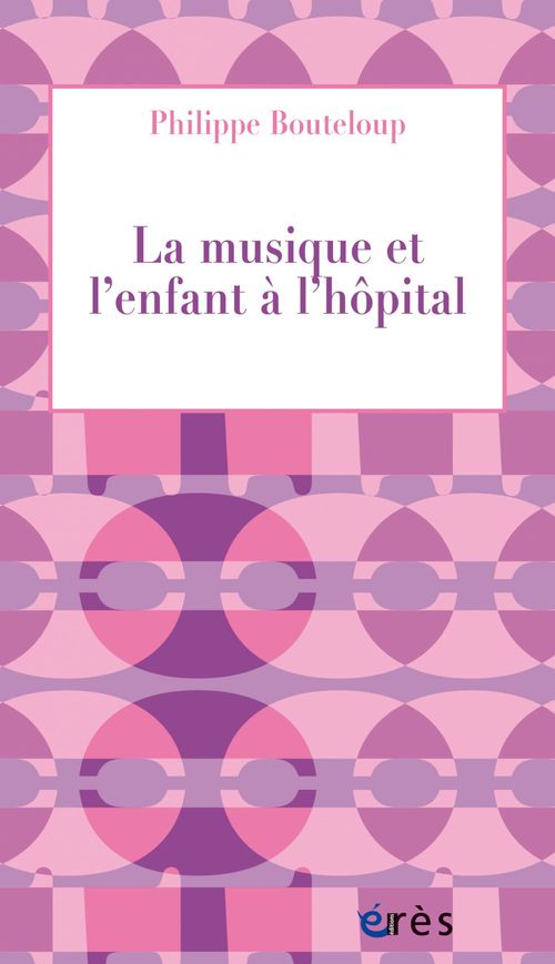 Couverture ebook de La musique et l'enfant à l'hôpital, de Philippe Bouteloup