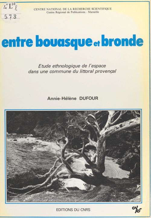 Couverture ebook de Entre bouasque et bronde : étude ethnologique de l'espace dans une commune du littoral provençal, de Dufour Ah