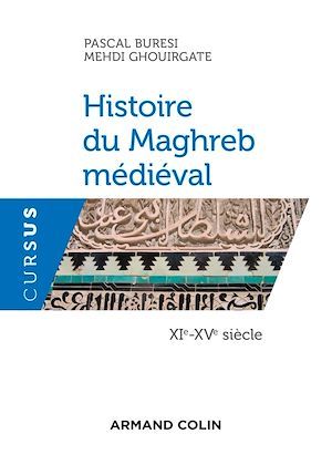 Couverture ebook de Histoire du Maghreb médiéval - XIe-XVe siècle, de Pascal Buresi, Mehdi Ghouirgate