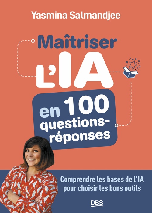 Couverture ebook de Maitriser l'IA en 100 questions - réponses, de Yasmina Salmandjee