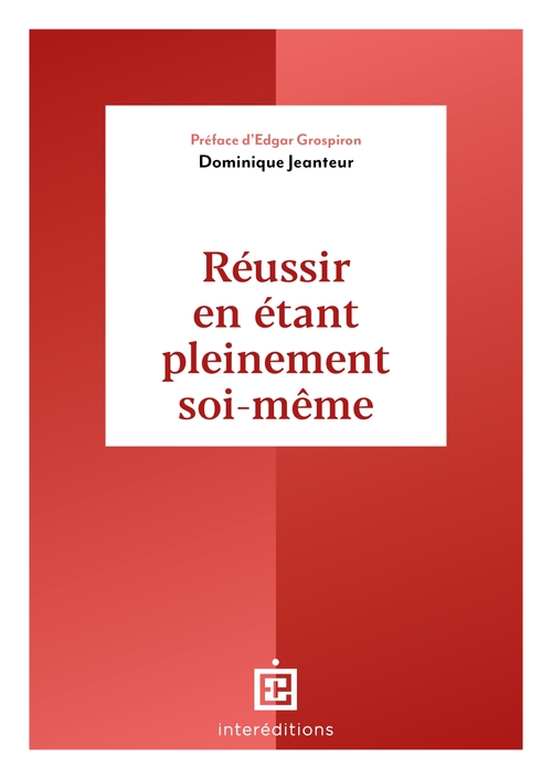 Couverture ebook de Réussir en étant pleinement soi-même, de Dominique Jeanteur, Caroline Tsiang
