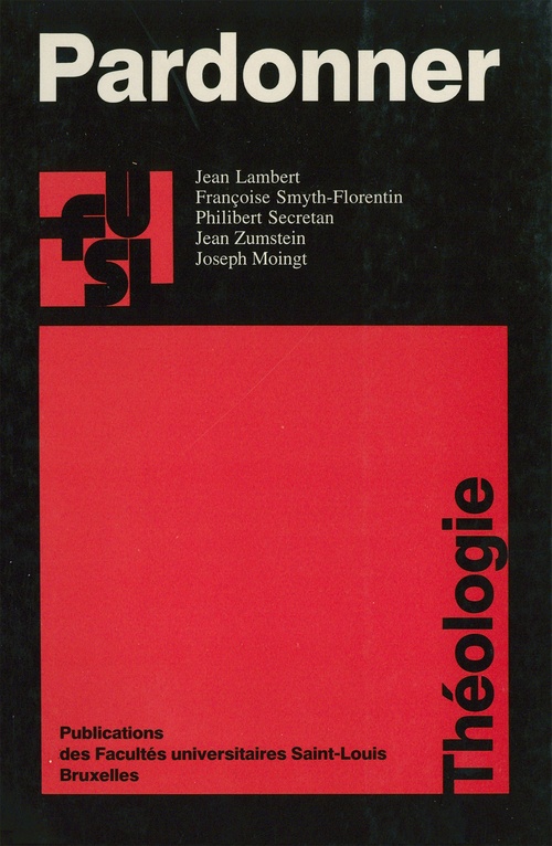Couverture ebook de Pardonner, de Françoise Smyth-Florentin, Philibert Secretan, Jean Zumstein, Joseph Moingt, Jean Lambert