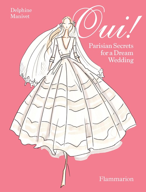 ebook cover of Oui ! Parisian Secrets for a Dream Wedding, by Delphine Manivet