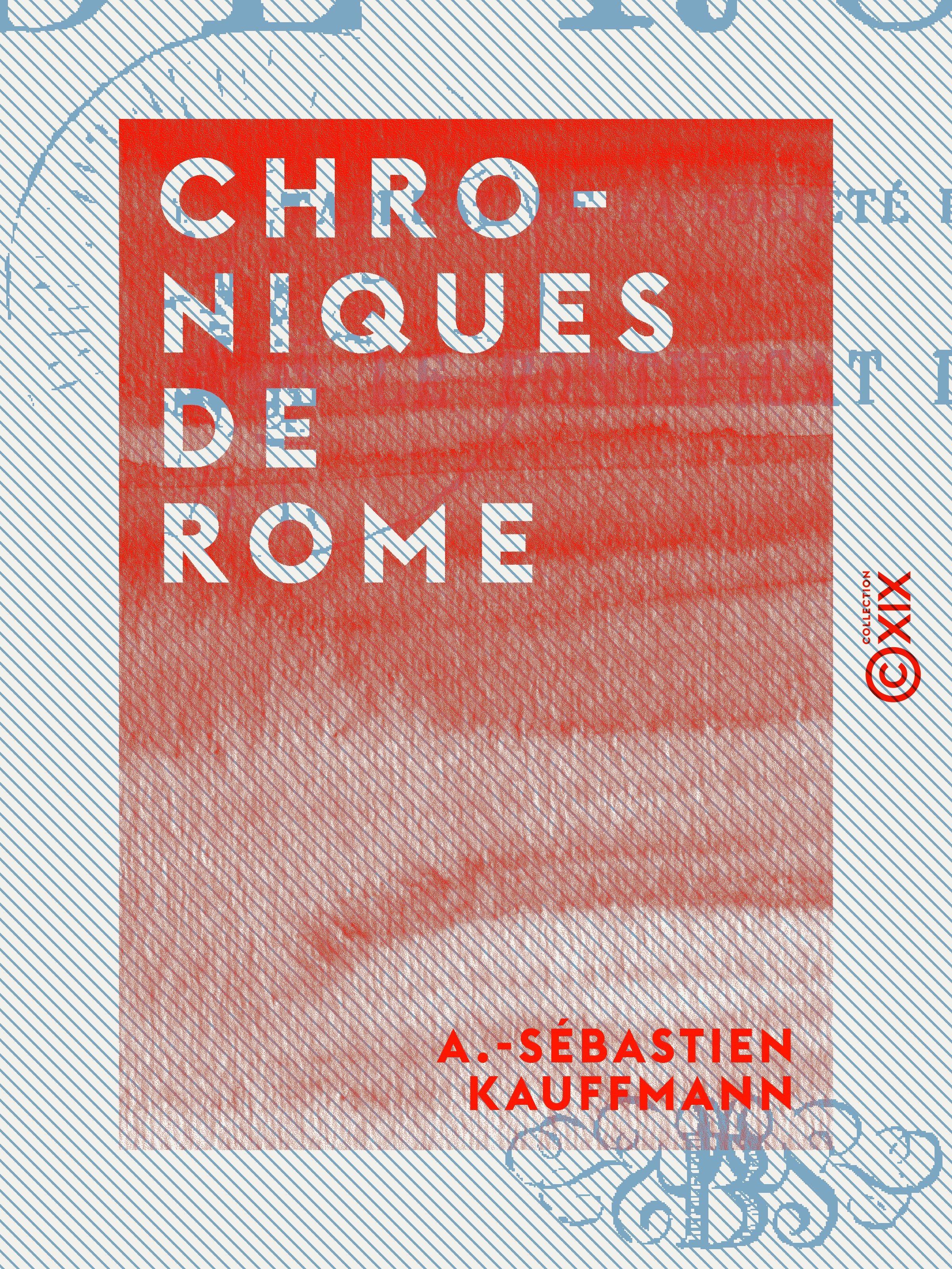 Couverture ebook de Chroniques de Rome, de A.-Sebastien Kauffmann