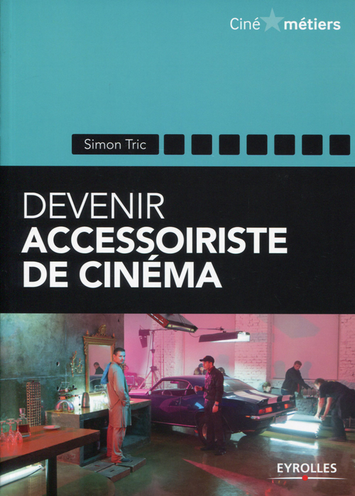 ebook cover of Devenir accessoiriste pour le cinéma, by Simon Tric