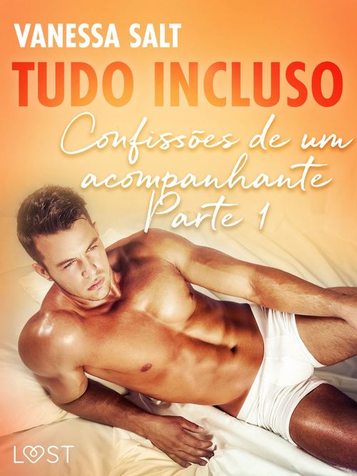 ebook cover of Tudo Incluso - Confissões de um acompanhante Parte 1, by Vanessa Salt