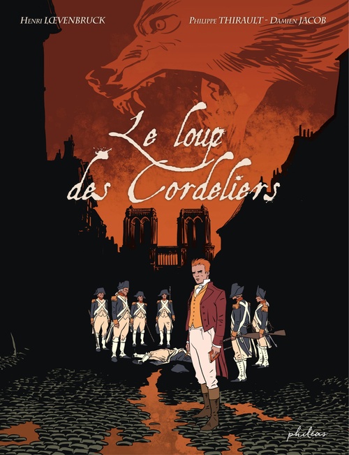 Couverture ebook de Le loup des cordeliers, de Henri Loevenbruck, Phirault Thirault, Philippe Thirault Thirault, Philippe Thirault