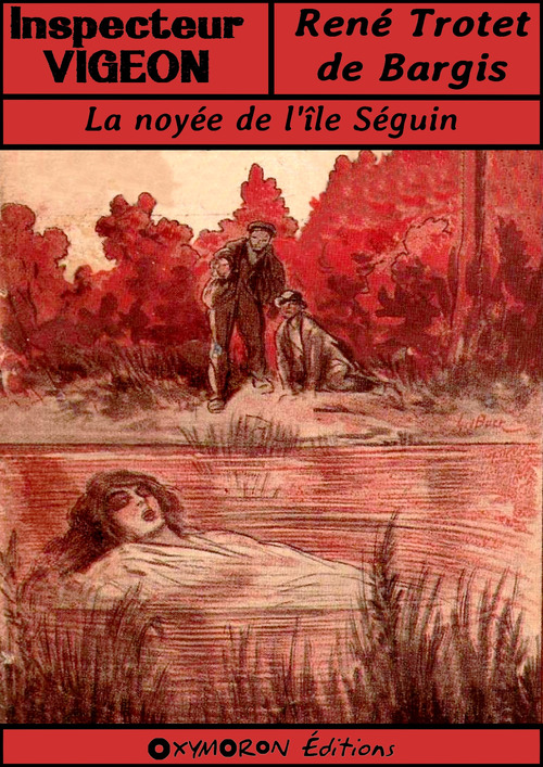 Couverture ebook de La noyée de l'île Séguin, de Rene Trotet De Bargis
