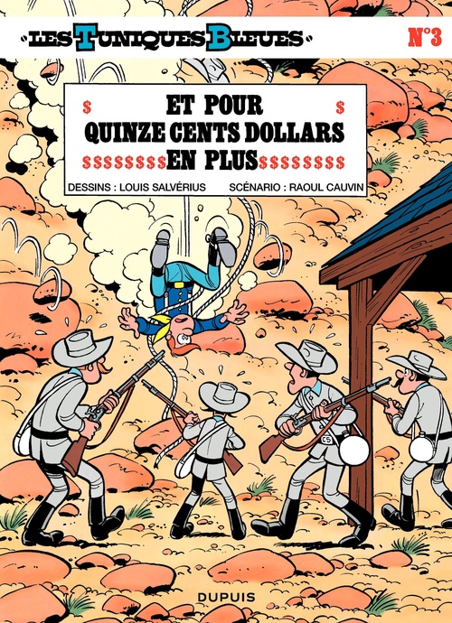 Couverture ebook de Les Tuniques Bleues - Tome 3 - Et pour 1 500 dollars en plus, de Raoul Cauvin, Louis Salvérius