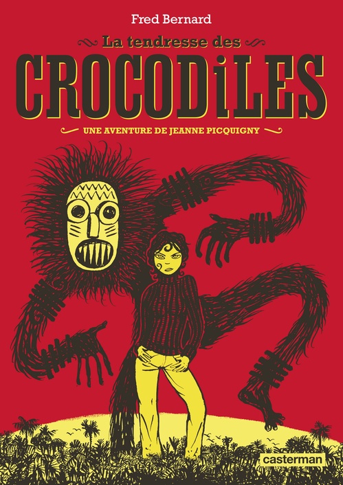 ebook cover of Les aventures de Jeanne Picquigny - La tendresse des crocodiles, by Fred Bernard