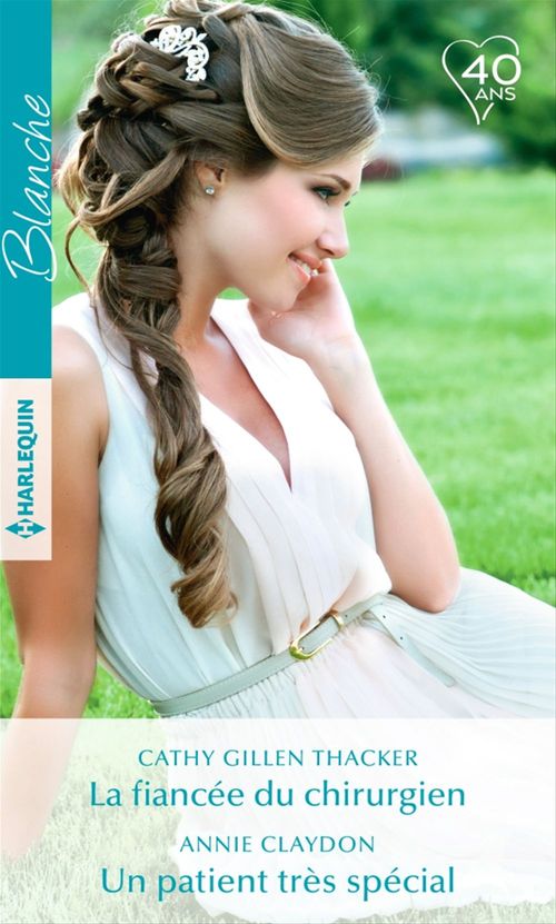 ebook cover of La fiancée du chirurgien - Un patient très spécial, by Annie Claydon, Cathy Gillen Thacker