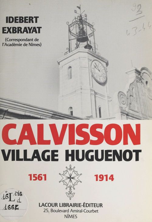 Couverture ebook de Calvisson, village huguenot (1561-1914), de Idebert Exbrayat