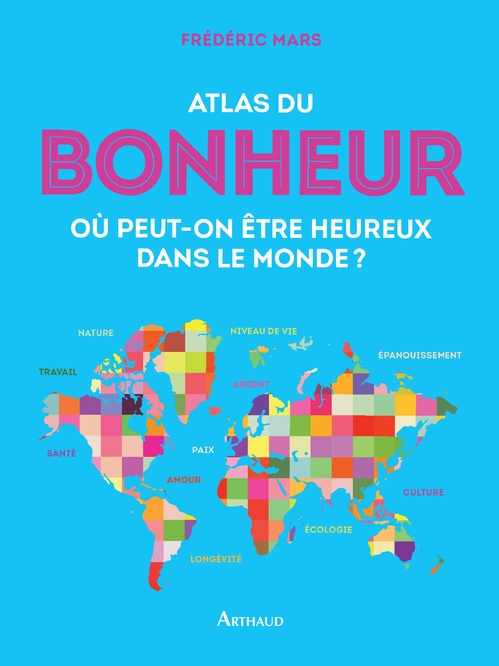 Couverture ebook de Atlas du bonheur. Où peut-on être heureux dans le monde ?, de Frédéric Mars