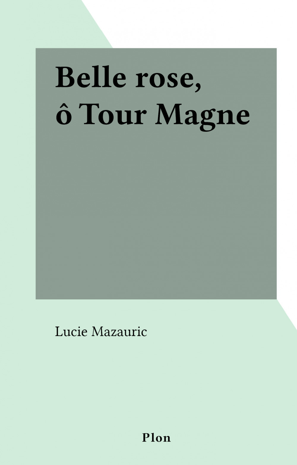Couverture ebook de Belle rose, ô Tour Magne, de Lucie Mazauric