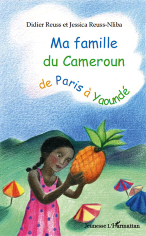 Couverture ebook de Ma famille du Cameroun de Paris à Yaoundé, de Didier Reuss-Nliba, Jessica Reuss-Nliba