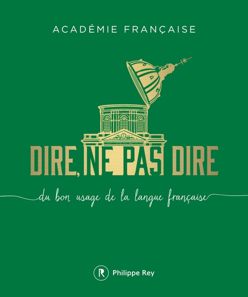 Couverture ebook de Dire, ne pas dire - volume 1 Du bon usage de la langue française, de Académie française