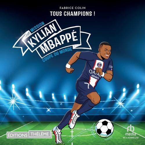 audiobook cover of Kylian Mbappe - Tous champions: Mission coupe du monde, by Fabrice Colin