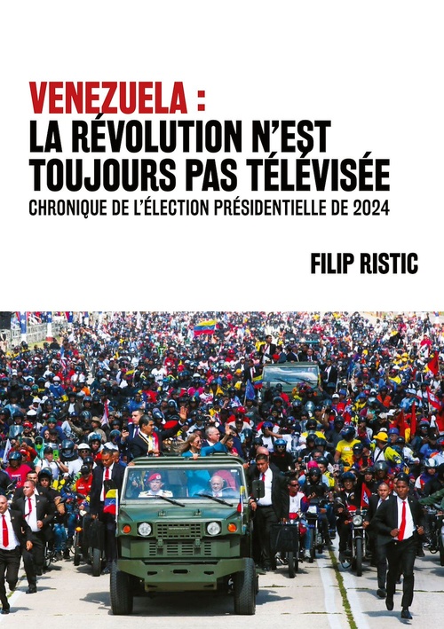 Couverture ebook de Venezuela : la révolution n'est toujours pas télévisée, de Filip Ristic, Editions Ampholia