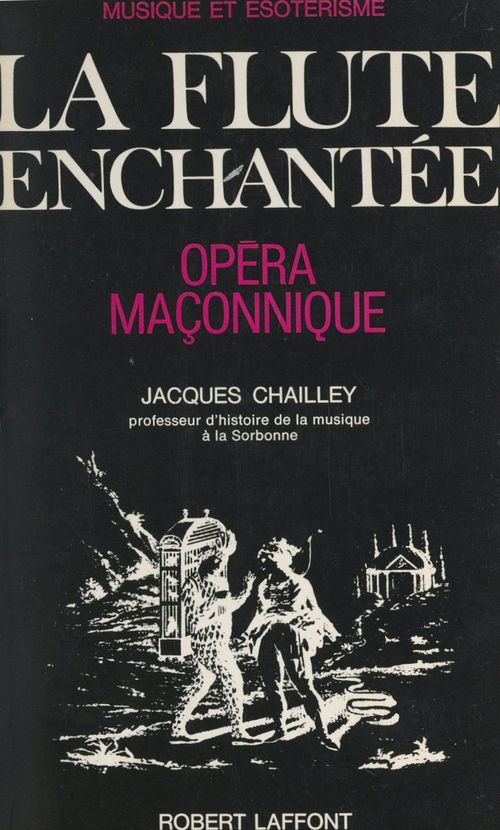 Couverture ebook de Musique et ésotérisme : La flûte enchantée, opéra maçonnique, de Jacques Chailley